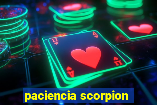 paciencia scorpion